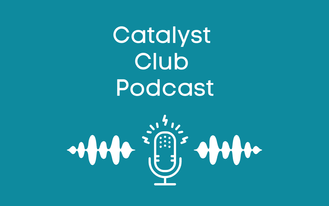 Catalyst Club Episode 5 – Getting people on board technology transformations with Rich Mozack