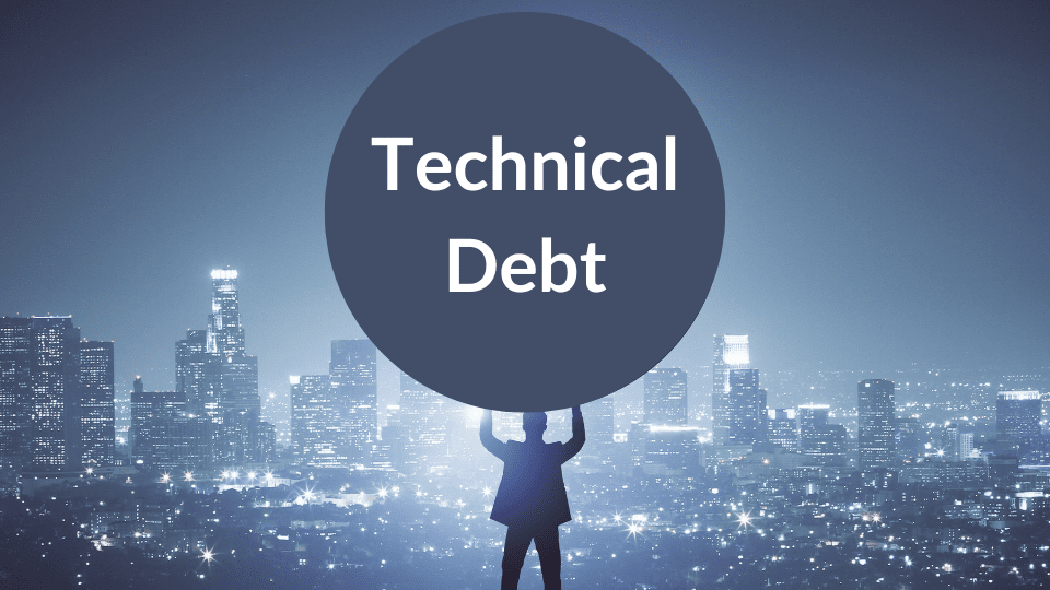 What is Technical Debt and Why Should I Care?