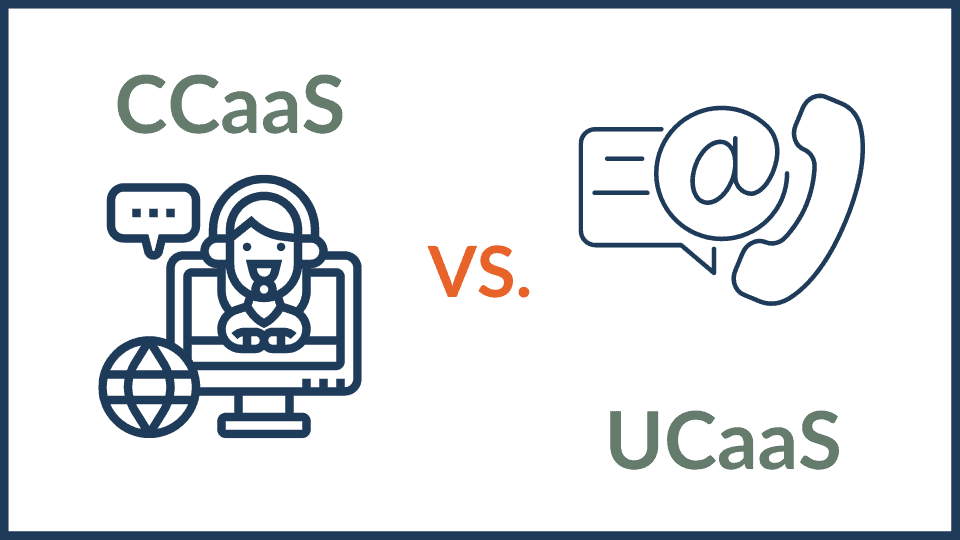 What’s the Difference Between CCaaS and UCaaS?